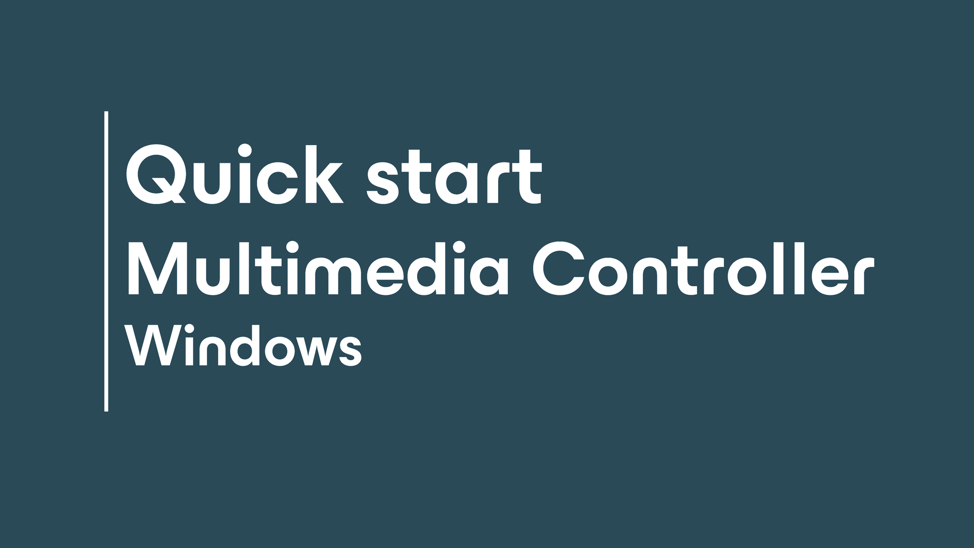 Quick Start Multimedia Controller Windows